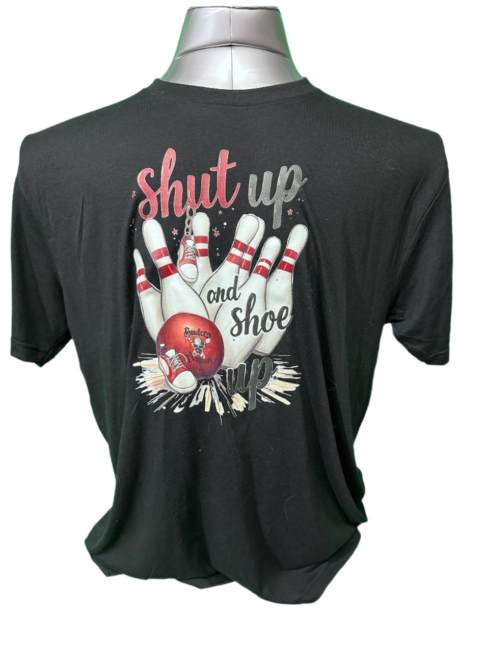 Shut Up and Shoe Up T-Shirt - Bowlers Asylum - World Elite Bowling - SRGBBFS - Storm Bowling - Roto Grip Bowling - 900 Global Bowling - Motiv Bowling - Track Bowling - Brunswick Bowling - Radical Bowling - Ebonite Bowling - DV8 Bowling - Columbia 300 Bowling - Hammer Bowling