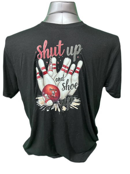 Shut Up and Shoe Up T-Shirt - Bowlers Asylum - World Elite Bowling - SRGBBFS - Storm Bowling - Roto Grip Bowling - 900 Global Bowling - Motiv Bowling - Track Bowling - Brunswick Bowling - Radical Bowling - Ebonite Bowling - DV8 Bowling - Columbia 300 Bowling - Hammer Bowling