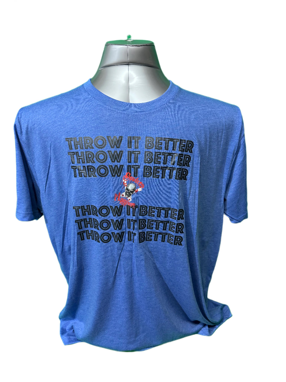 Throw It Better T-Shirt - Bowlers Asylum - World Elite Bowling - SRGBBFS - Storm Bowling - Roto Grip Bowling - 900 Global Bowling - Motiv Bowling - Track Bowling - Brunswick Bowling - Radical Bowling - Ebonite Bowling - DV8 Bowling - Columbia 300 Bowling - Hammer Bowling