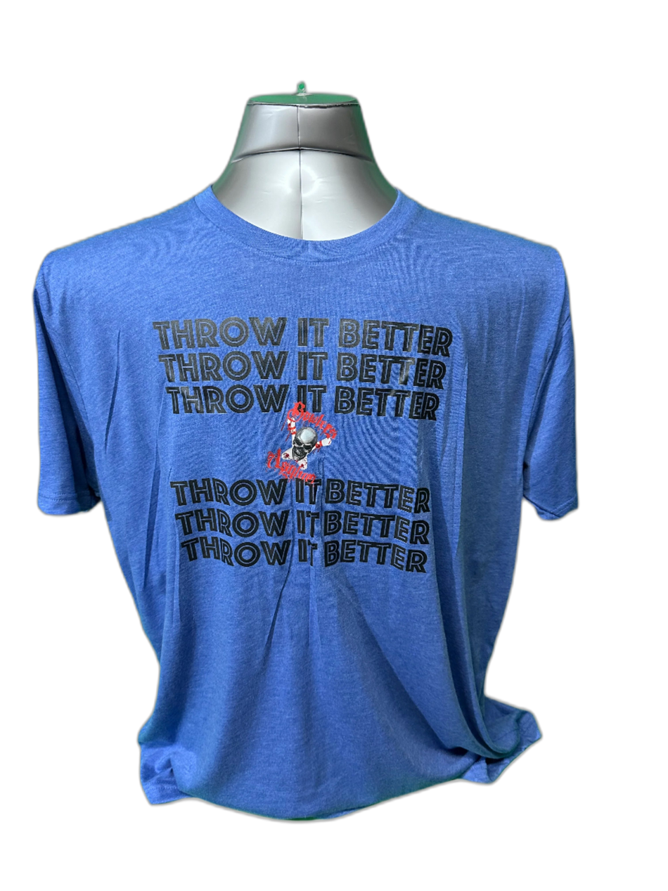 Throw It Better T-Shirt - Bowlers Asylum - World Elite Bowling - SRGBBFS - Storm Bowling - Roto Grip Bowling - 900 Global Bowling - Motiv Bowling - Track Bowling - Brunswick Bowling - Radical Bowling - Ebonite Bowling - DV8 Bowling - Columbia 300 Bowling - Hammer Bowling