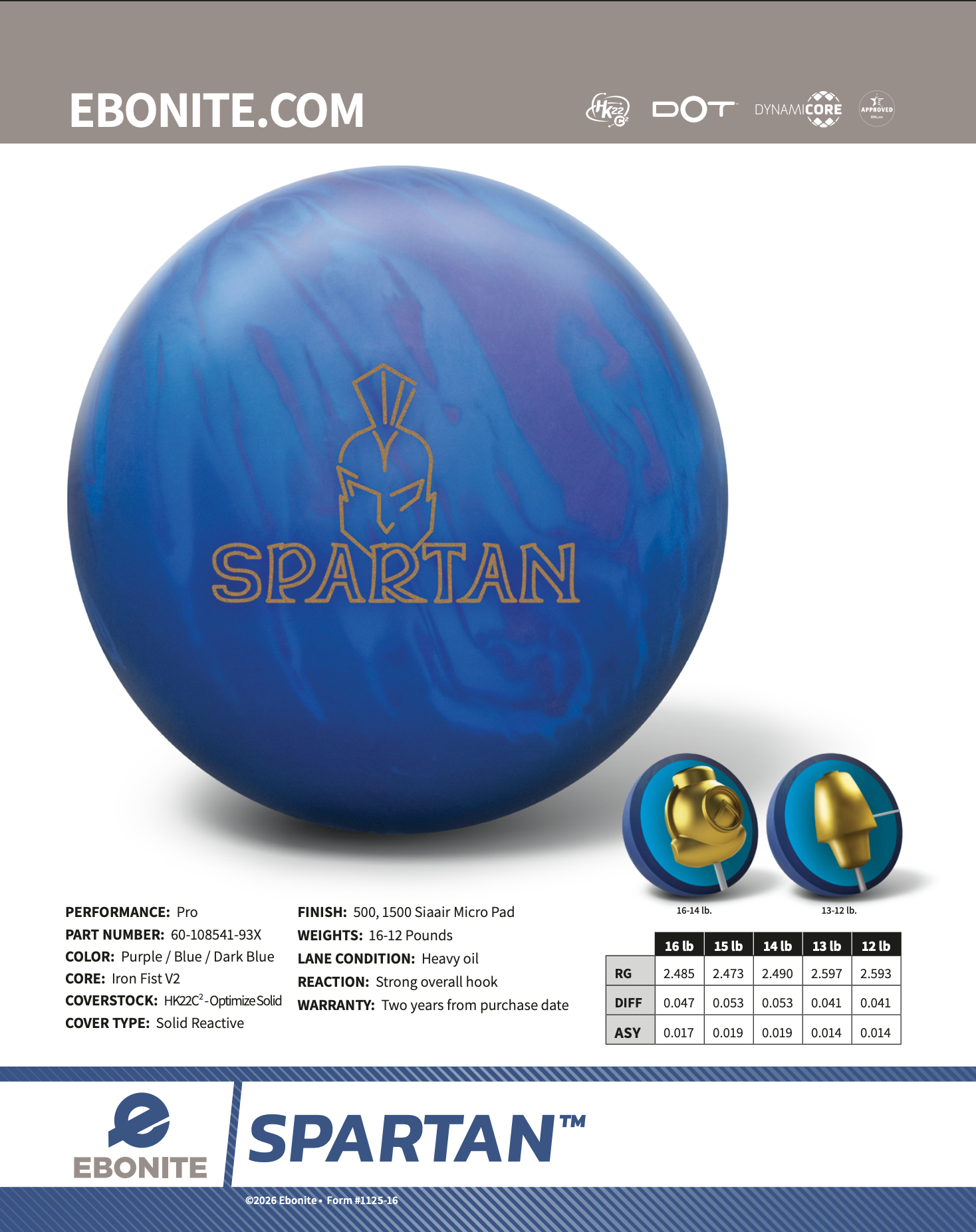 Ebonite Spartan - Bowlers Asylum - World Elite Bowling - SRGBBFS - Storm Bowling - Roto Grip Bowling - 900 Global Bowling - Motiv Bowling - Track Bowling - Brunswick Bowling - Radical Bowling - Ebonite Bowling - DV8 Bowling - Columbia 300 Bowling - Hammer Bowling