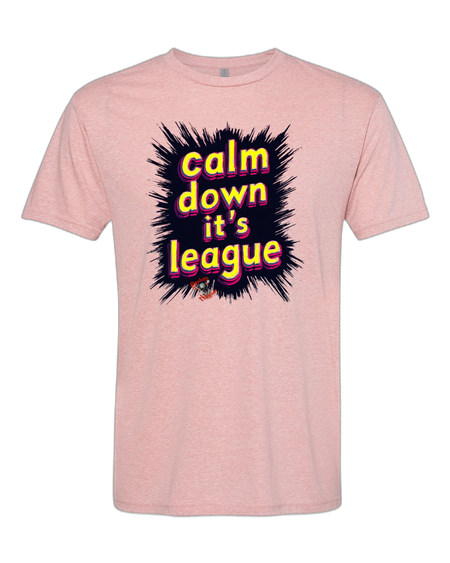 Calm Down It's League T-Shirt - Bowlers Asylum - World Elite Bowling - SRGBBFS - Storm Bowling - Roto Grip Bowling - 900 Global Bowling - Motiv Bowling - Track Bowling - Brunswick Bowling - Radical Bowling - Ebonite Bowling - DV8 Bowling - Columbia 300 Bowling - Hammer Bowling