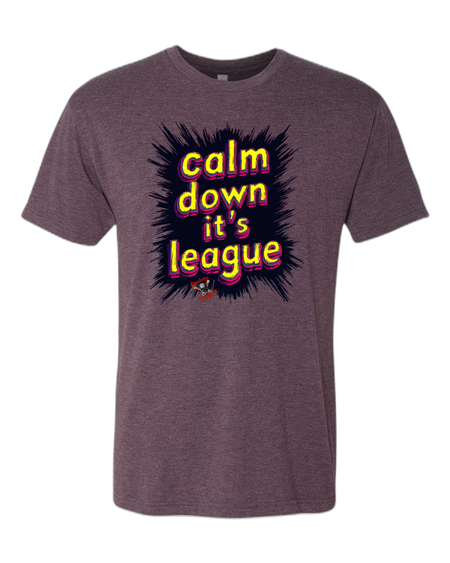 Calm Down It's League T-Shirt - Bowlers Asylum - World Elite Bowling - SRGBBFS - Storm Bowling - Roto Grip Bowling - 900 Global Bowling - Motiv Bowling - Track Bowling - Brunswick Bowling - Radical Bowling - Ebonite Bowling - DV8 Bowling - Columbia 300 Bowling - Hammer Bowling