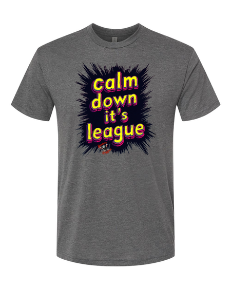 Calm Down It's League T-Shirt - Bowlers Asylum - World Elite Bowling - SRGBBFS - Storm Bowling - Roto Grip Bowling - 900 Global Bowling - Motiv Bowling - Track Bowling - Brunswick Bowling - Radical Bowling - Ebonite Bowling - DV8 Bowling - Columbia 300 Bowling - Hammer Bowling