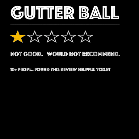 Gutter Ball T-Shirt - Bowlers Asylum - World Elite Bowling - SRGBBFS - Storm Bowling - Roto Grip Bowling - 900 Global Bowling - Motiv Bowling - Track Bowling - Brunswick Bowling - Radical Bowling - Ebonite Bowling - DV8 Bowling - Columbia 300 Bowling - Hammer Bowling