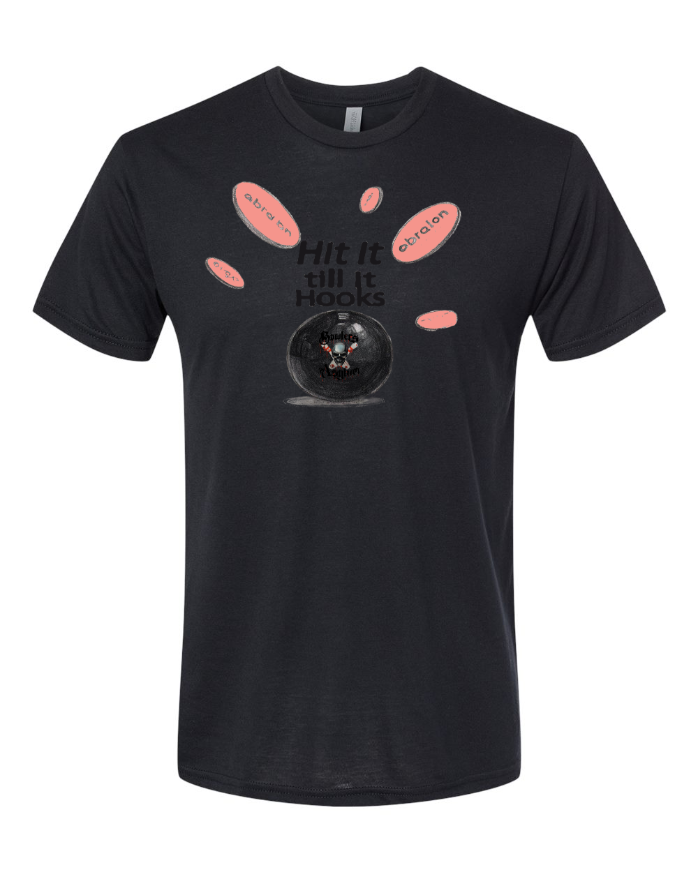 Hit It Till It Hooks T-Shirt - Bowlers Asylum - World Elite Bowling - SRGBBFS - Storm Bowling - Roto Grip Bowling - 900 Global Bowling - Motiv Bowling - Track Bowling - Brunswick Bowling - Radical Bowling - Ebonite Bowling - DV8 Bowling - Columbia 300 Bowling - Hammer Bowling