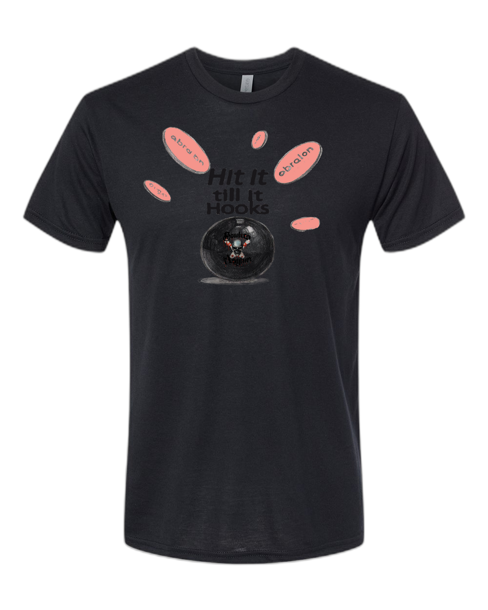 Hit It Till It Hooks T-Shirt - Bowlers Asylum - World Elite Bowling - SRGBBFS - Storm Bowling - Roto Grip Bowling - 900 Global Bowling - Motiv Bowling - Track Bowling - Brunswick Bowling - Radical Bowling - Ebonite Bowling - DV8 Bowling - Columbia 300 Bowling - Hammer Bowling