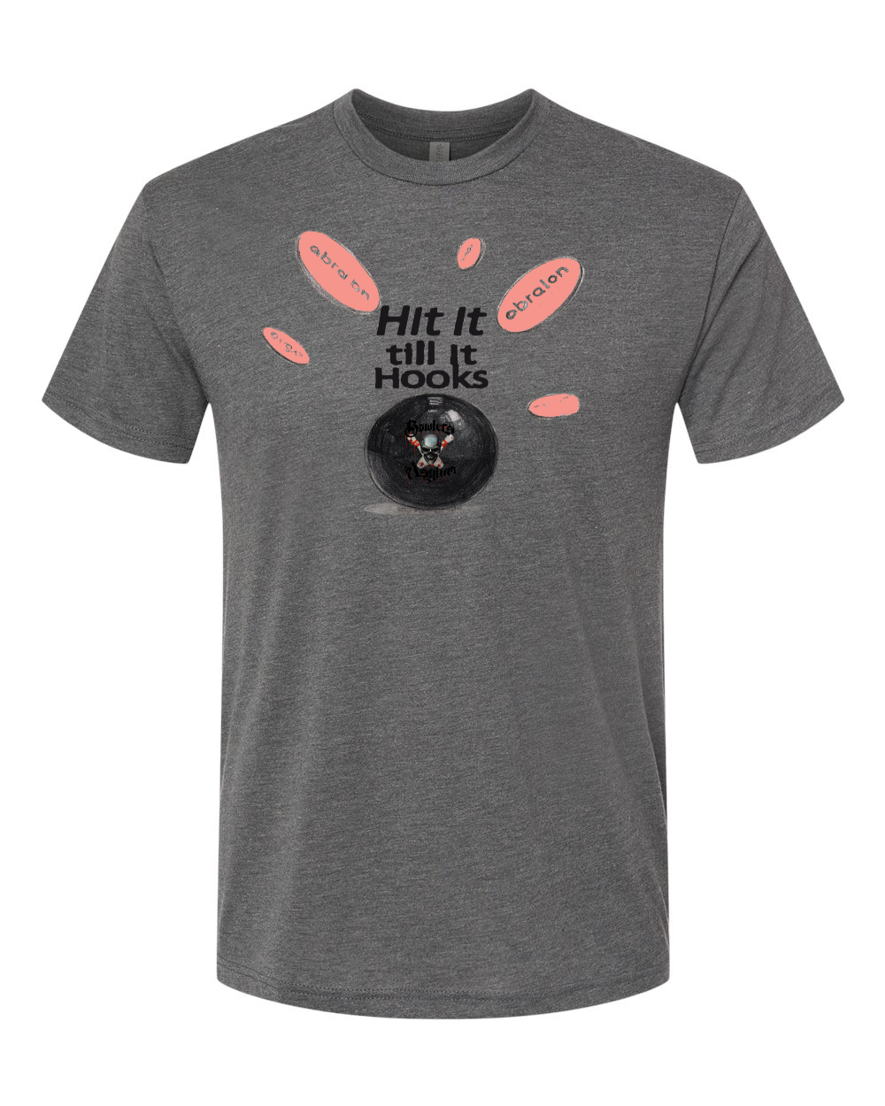 Hit It Till It Hooks T-Shirt - Bowlers Asylum - World Elite Bowling - SRGBBFS - Storm Bowling - Roto Grip Bowling - 900 Global Bowling - Motiv Bowling - Track Bowling - Brunswick Bowling - Radical Bowling - Ebonite Bowling - DV8 Bowling - Columbia 300 Bowling - Hammer Bowling