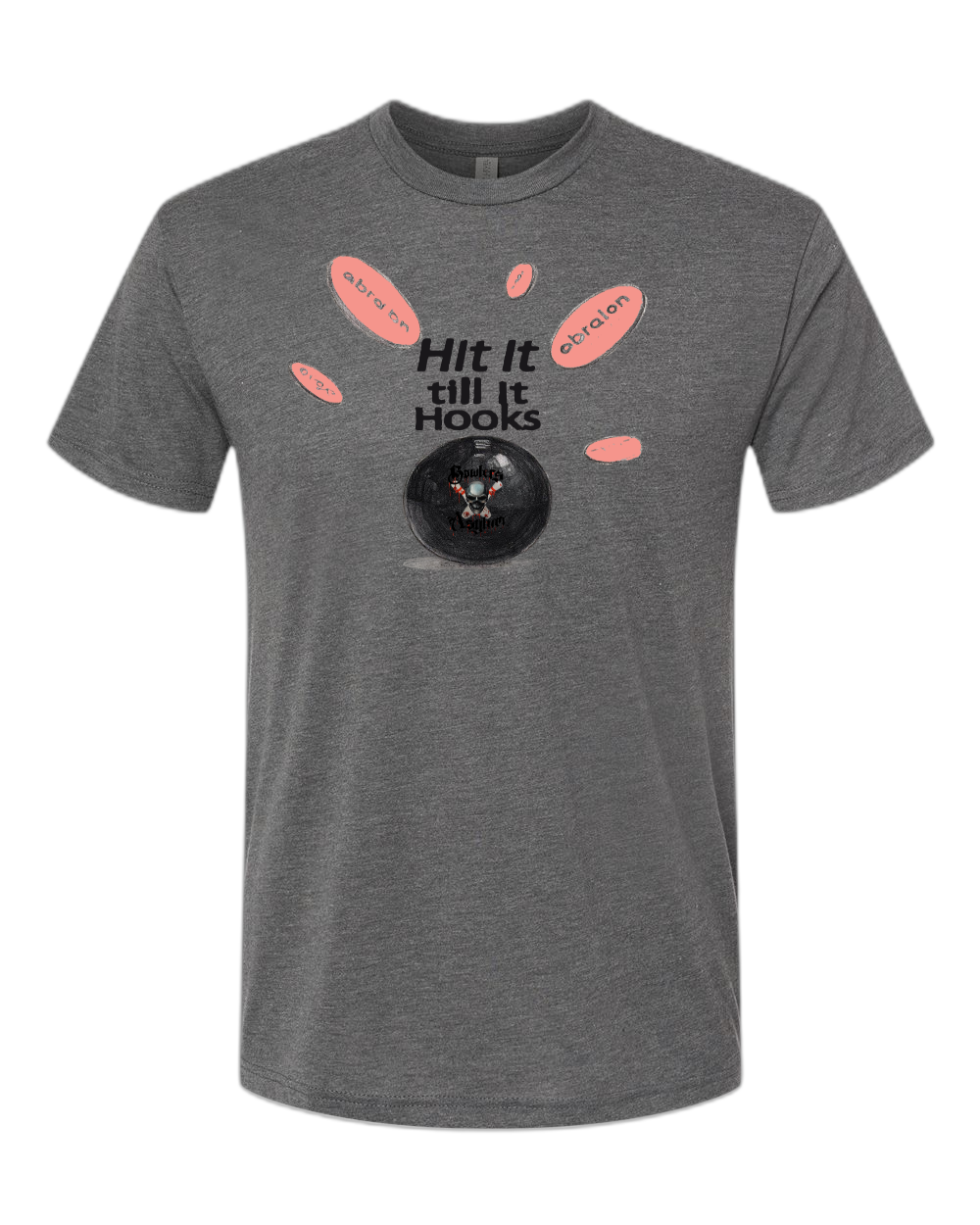 Hit It Till It Hooks T-Shirt - Bowlers Asylum - World Elite Bowling - SRGBBFS - Storm Bowling - Roto Grip Bowling - 900 Global Bowling - Motiv Bowling - Track Bowling - Brunswick Bowling - Radical Bowling - Ebonite Bowling - DV8 Bowling - Columbia 300 Bowling - Hammer Bowling
