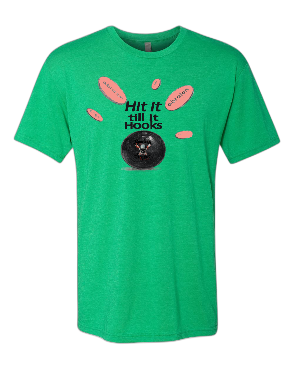 Hit It Till It Hooks T-Shirt - Bowlers Asylum - World Elite Bowling - SRGBBFS - Storm Bowling - Roto Grip Bowling - 900 Global Bowling - Motiv Bowling - Track Bowling - Brunswick Bowling - Radical Bowling - Ebonite Bowling - DV8 Bowling - Columbia 300 Bowling - Hammer Bowling