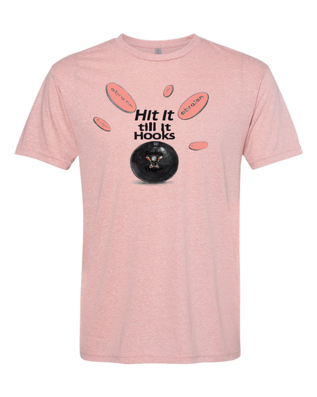 Hit It Till It Hooks T-Shirt - Bowlers Asylum - World Elite Bowling - SRGBBFS - Storm Bowling - Roto Grip Bowling - 900 Global Bowling - Motiv Bowling - Track Bowling - Brunswick Bowling - Radical Bowling - Ebonite Bowling - DV8 Bowling - Columbia 300 Bowling - Hammer Bowling