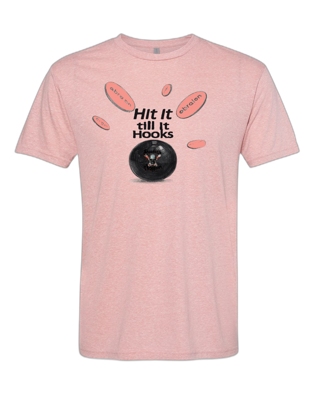 Hit It Till It Hooks T-Shirt - Bowlers Asylum - World Elite Bowling - SRGBBFS - Storm Bowling - Roto Grip Bowling - 900 Global Bowling - Motiv Bowling - Track Bowling - Brunswick Bowling - Radical Bowling - Ebonite Bowling - DV8 Bowling - Columbia 300 Bowling - Hammer Bowling