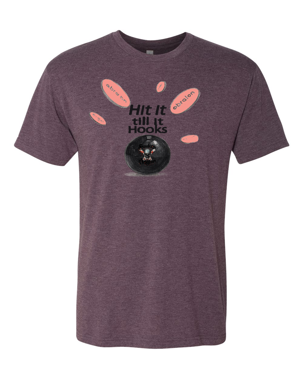 Hit It Till It Hooks T-Shirt - Bowlers Asylum - World Elite Bowling - SRGBBFS - Storm Bowling - Roto Grip Bowling - 900 Global Bowling - Motiv Bowling - Track Bowling - Brunswick Bowling - Radical Bowling - Ebonite Bowling - DV8 Bowling - Columbia 300 Bowling - Hammer Bowling