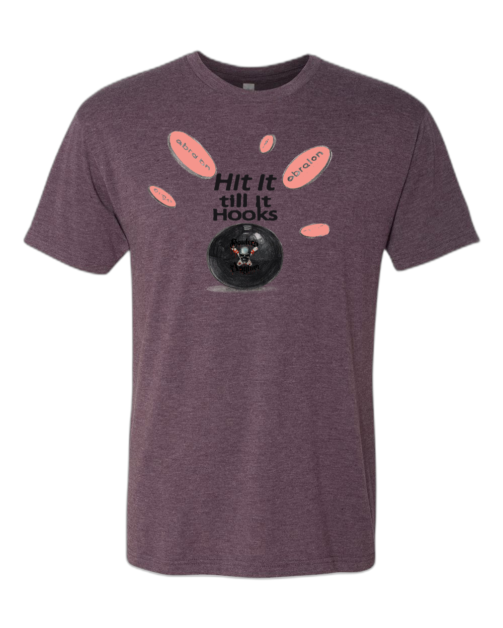 Hit It Till It Hooks T-Shirt - Bowlers Asylum - World Elite Bowling - SRGBBFS - Storm Bowling - Roto Grip Bowling - 900 Global Bowling - Motiv Bowling - Track Bowling - Brunswick Bowling - Radical Bowling - Ebonite Bowling - DV8 Bowling - Columbia 300 Bowling - Hammer Bowling