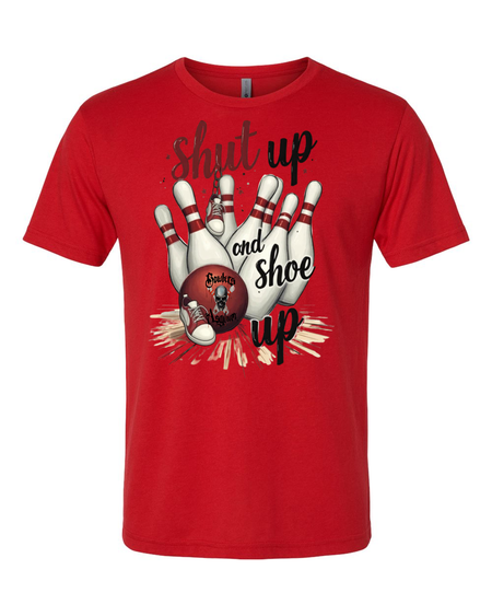 Shut Up and Shoe Up T-Shirt - Bowlers Asylum - World Elite Bowling - SRGBBFS - Storm Bowling - Roto Grip Bowling - 900 Global Bowling - Motiv Bowling - Track Bowling - Brunswick Bowling - Radical Bowling - Ebonite Bowling - DV8 Bowling - Columbia 300 Bowling - Hammer Bowling