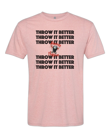 Throw It Better T-Shirt - Bowlers Asylum - World Elite Bowling - SRGBBFS - Storm Bowling - Roto Grip Bowling - 900 Global Bowling - Motiv Bowling - Track Bowling - Brunswick Bowling - Radical Bowling - Ebonite Bowling - DV8 Bowling - Columbia 300 Bowling - Hammer Bowling