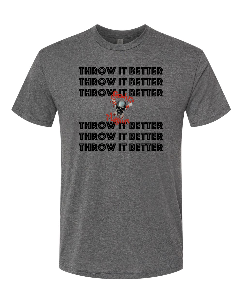 Throw It Better T-Shirt - Bowlers Asylum - World Elite Bowling - SRGBBFS - Storm Bowling - Roto Grip Bowling - 900 Global Bowling - Motiv Bowling - Track Bowling - Brunswick Bowling - Radical Bowling - Ebonite Bowling - DV8 Bowling - Columbia 300 Bowling - Hammer Bowling