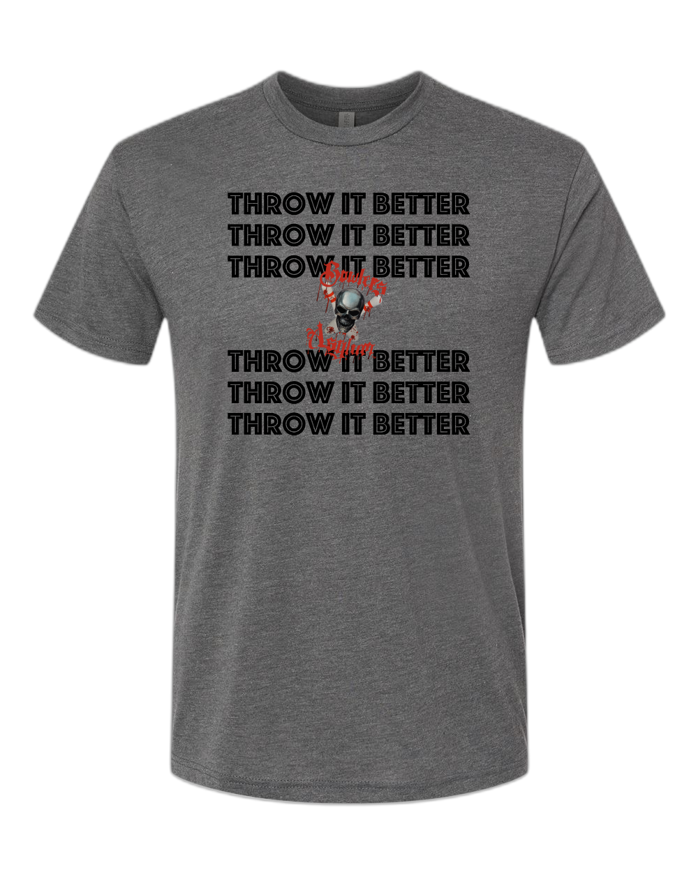Throw It Better T-Shirt - Bowlers Asylum - World Elite Bowling - SRGBBFS - Storm Bowling - Roto Grip Bowling - 900 Global Bowling - Motiv Bowling - Track Bowling - Brunswick Bowling - Radical Bowling - Ebonite Bowling - DV8 Bowling - Columbia 300 Bowling - Hammer Bowling