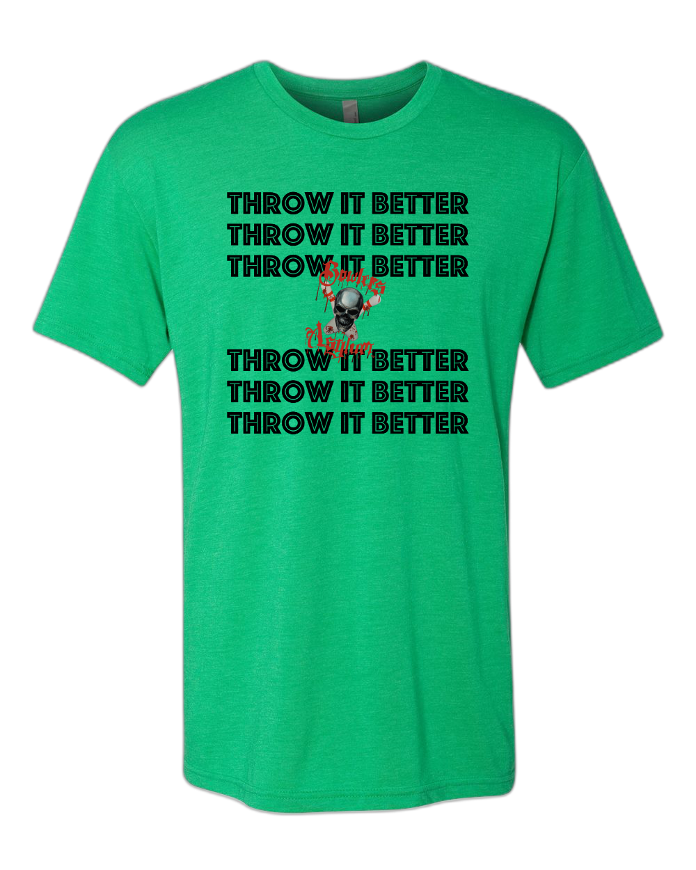 Throw It Better T-Shirt - Bowlers Asylum - World Elite Bowling - SRGBBFS - Storm Bowling - Roto Grip Bowling - 900 Global Bowling - Motiv Bowling - Track Bowling - Brunswick Bowling - Radical Bowling - Ebonite Bowling - DV8 Bowling - Columbia 300 Bowling - Hammer Bowling