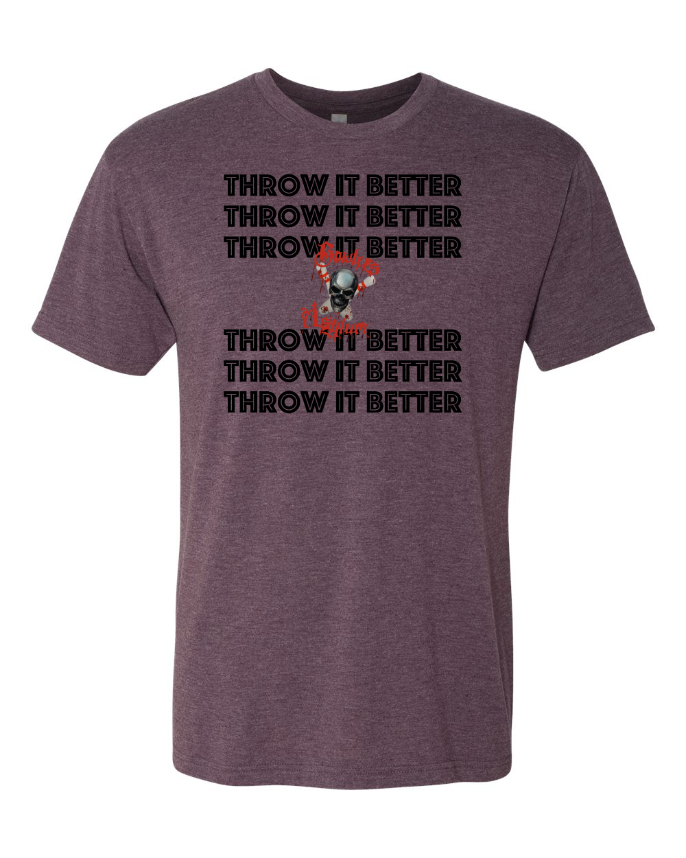 Throw It Better T-Shirt - Bowlers Asylum - World Elite Bowling - SRGBBFS - Storm Bowling - Roto Grip Bowling - 900 Global Bowling - Motiv Bowling - Track Bowling - Brunswick Bowling - Radical Bowling - Ebonite Bowling - DV8 Bowling - Columbia 300 Bowling - Hammer Bowling
