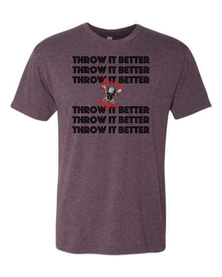 Throw It Better T-Shirt - Bowlers Asylum - World Elite Bowling - SRGBBFS - Storm Bowling - Roto Grip Bowling - 900 Global Bowling - Motiv Bowling - Track Bowling - Brunswick Bowling - Radical Bowling - Ebonite Bowling - DV8 Bowling - Columbia 300 Bowling - Hammer Bowling