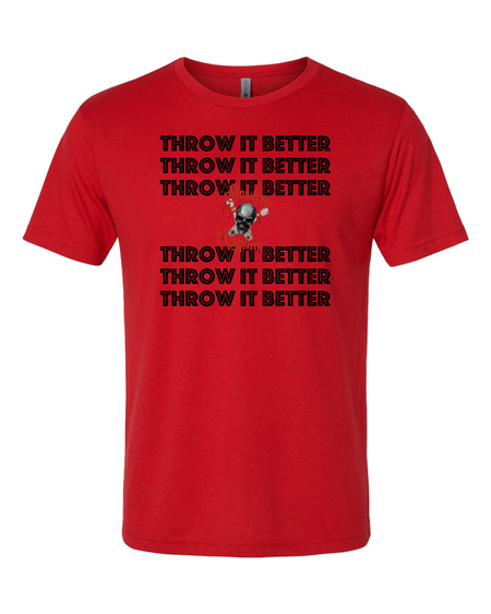 Throw It Better T-Shirt - Bowlers Asylum - World Elite Bowling - SRGBBFS - Storm Bowling - Roto Grip Bowling - 900 Global Bowling - Motiv Bowling - Track Bowling - Brunswick Bowling - Radical Bowling - Ebonite Bowling - DV8 Bowling - Columbia 300 Bowling - Hammer Bowling