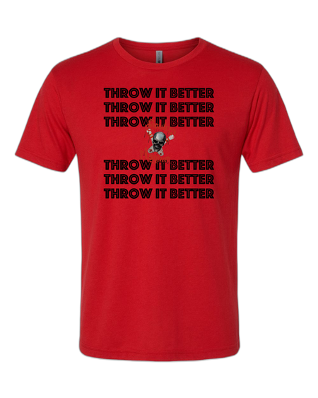 Throw It Better T-Shirt - Bowlers Asylum - World Elite Bowling - SRGBBFS - Storm Bowling - Roto Grip Bowling - 900 Global Bowling - Motiv Bowling - Track Bowling - Brunswick Bowling - Radical Bowling - Ebonite Bowling - DV8 Bowling - Columbia 300 Bowling - Hammer Bowling